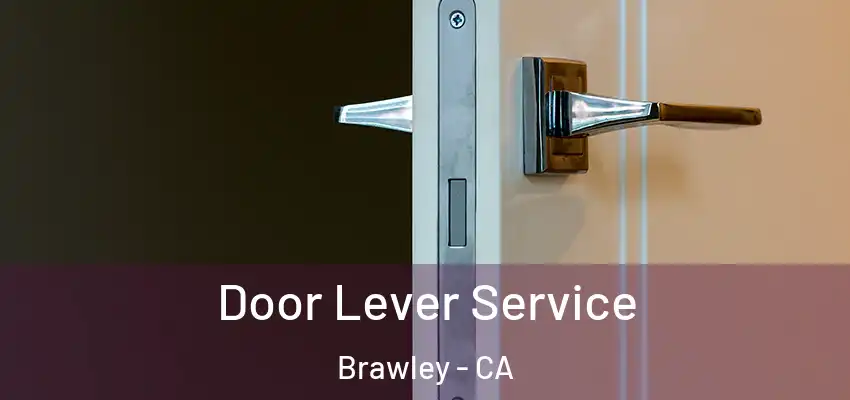  Door Lever Service Brawley - CA