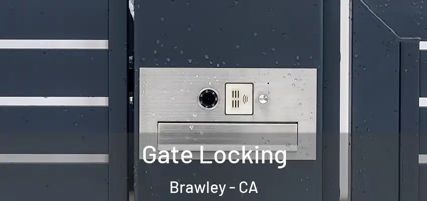  Gate Locking Brawley - CA