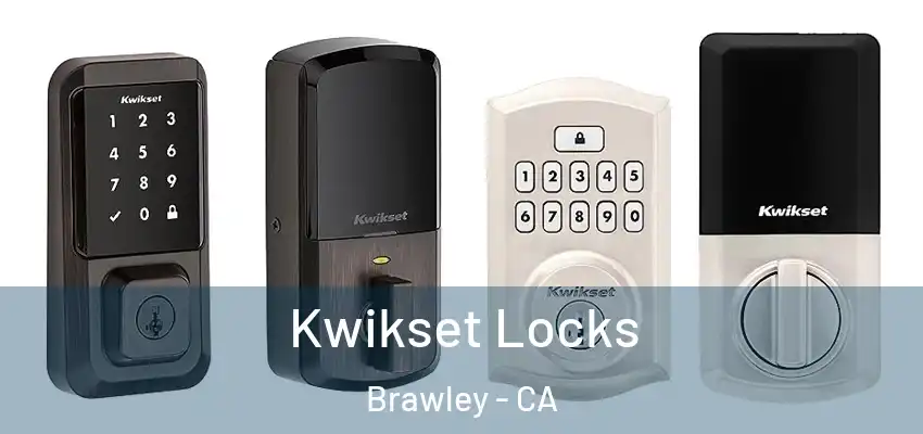 Kwikset Locks Brawley - CA