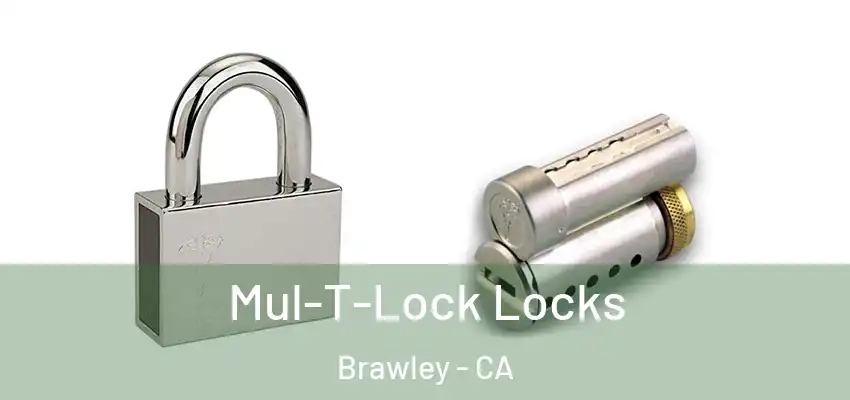  Mul-T-Lock Locks Brawley - CA