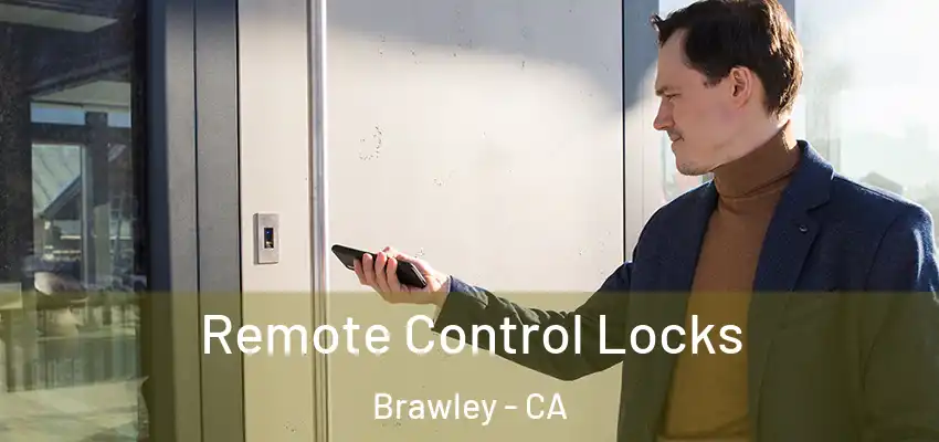  Remote Control Locks Brawley - CA