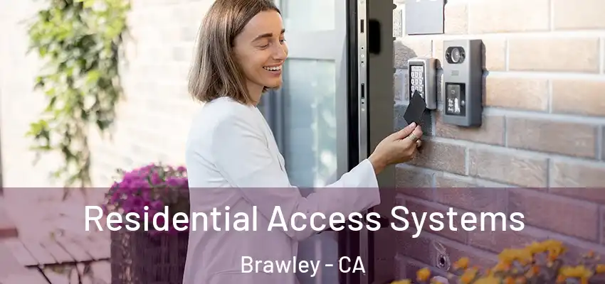  Residential Access Systems Brawley - CA