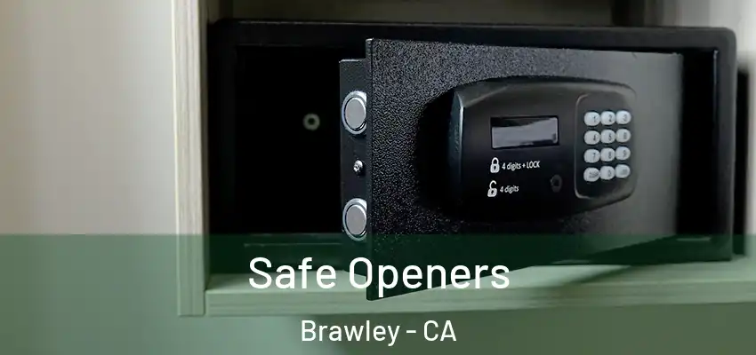  Safe Openers Brawley - CA